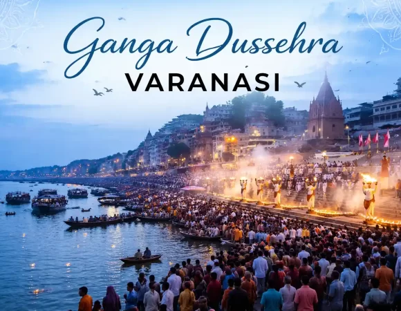 Ganga Dussehra Varanasi: Complete Guide To This Sacred Festival
