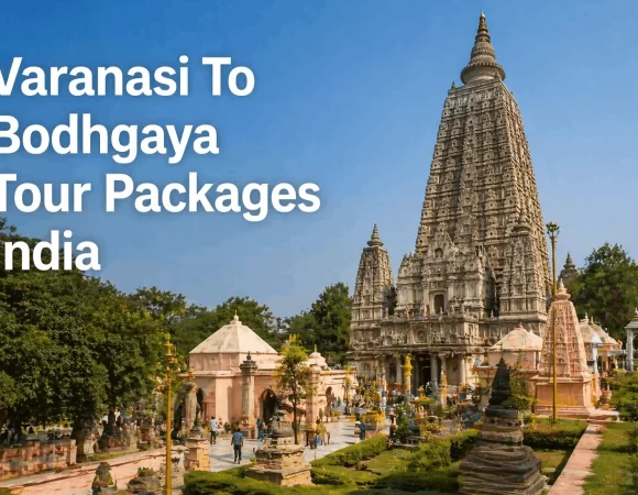 04 Nights / 05 Days Varanasi To Bodhgaya Tour Packages India