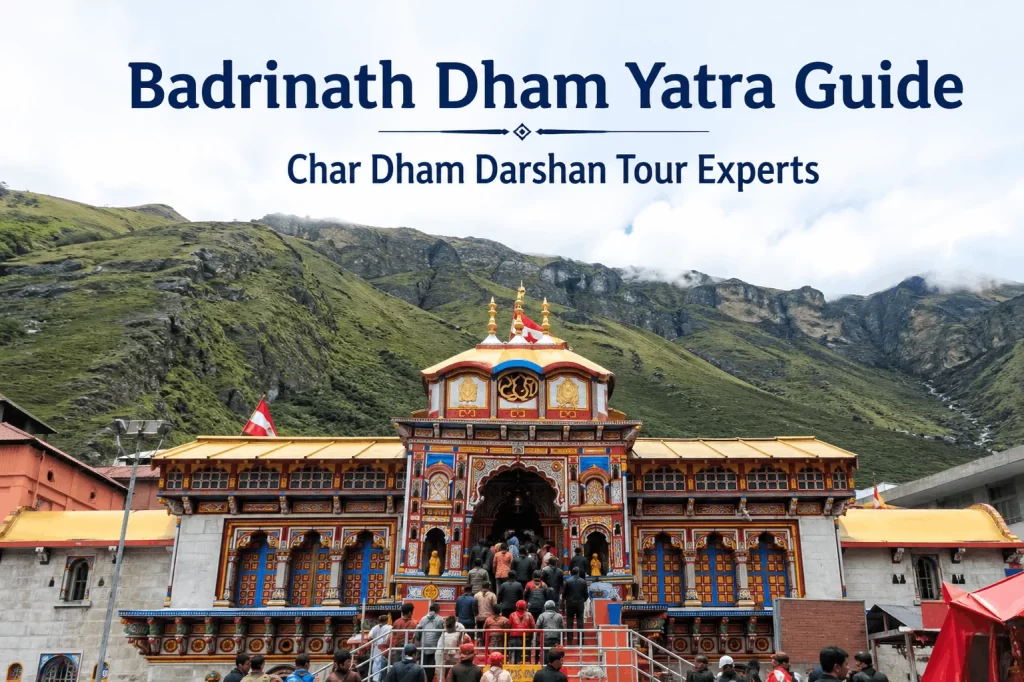 Badrinath Dham Yatra Guide | Char Dham Darshan Tour Experts