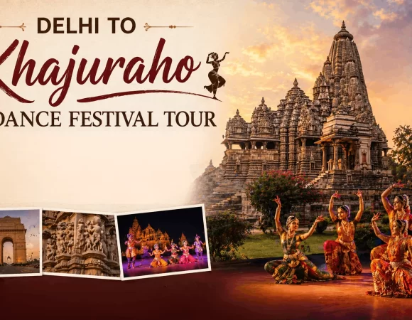02 Nights 03 Days Delhi To Khajuraho Dance Festival Tour