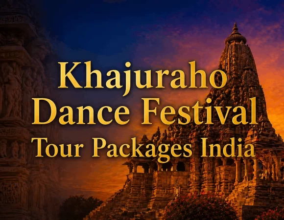 02 Night 03 Days Khajuraho Dance Festival Tour Packages India