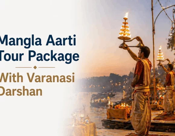 02 Night 03 Days Mangla Aarti Tour Package With Varanasi Darshan