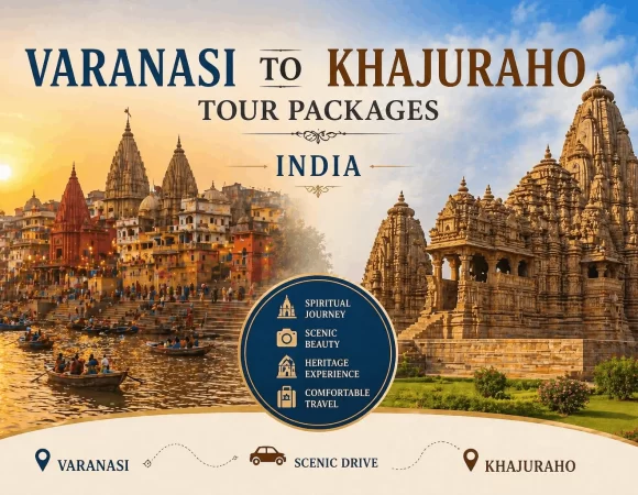 04 Night 05 Days Varanasi To Khajuraho Tour Packages India