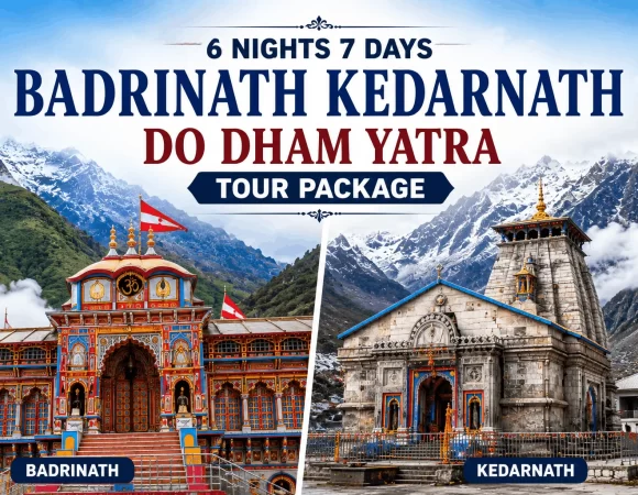 6 Nights 7 Days Badrinath Kedarnath Do Dham Yatra Tour Package