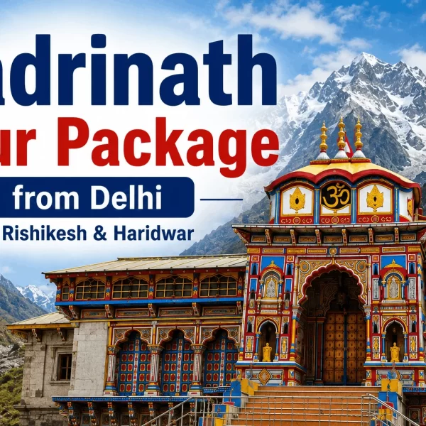Badrinath Tour Package from Delhi via Rishikesh & Haridwar