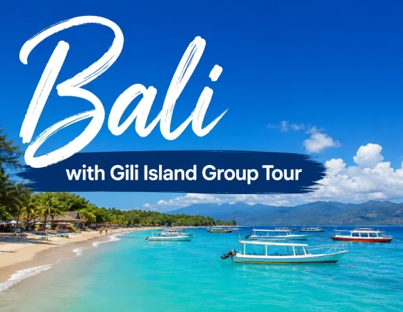 07N/08D Bali with Gili Island Group Tour - Ubud, Nusa Penida & Kuta
