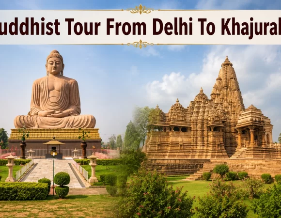 11 Nights 12 Days Buddhist Tour From Delhi To Khajuraho