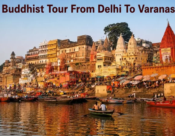 15 Night 16 Days Buddhist Tour From Delhi To Varanasi, India