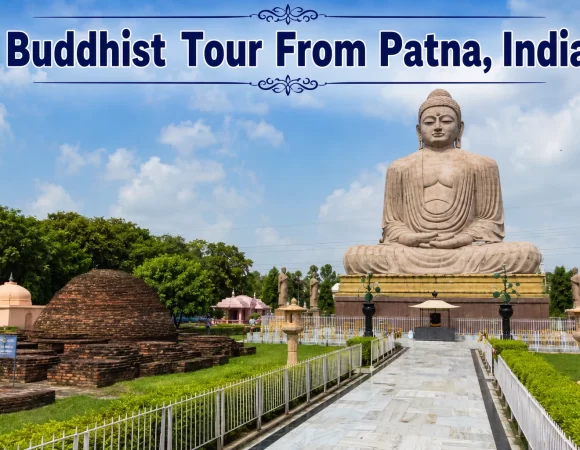 08 Night 09 Days Buddhist Tour From Patna, India