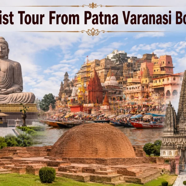 Buddhist Tour From Patna Varanasi Bodhgaya