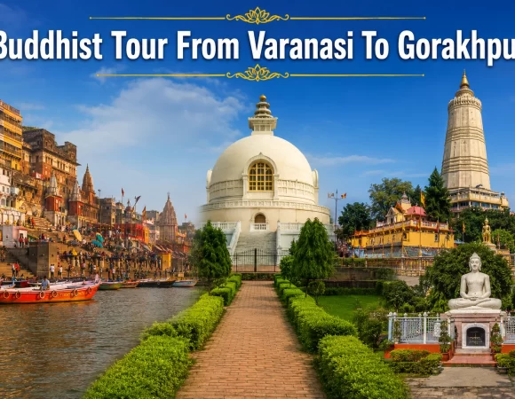 04 Night 05 Days Buddhist Tour From Varanasi To Gorakhpur