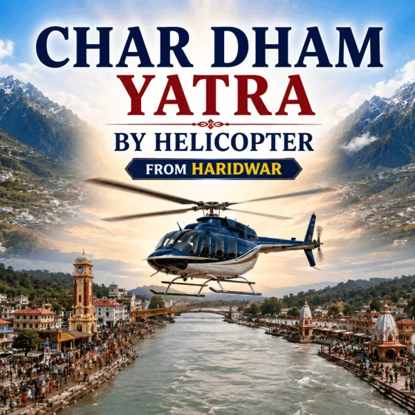 Char Dham Yatra by Helicopter From Haridwar