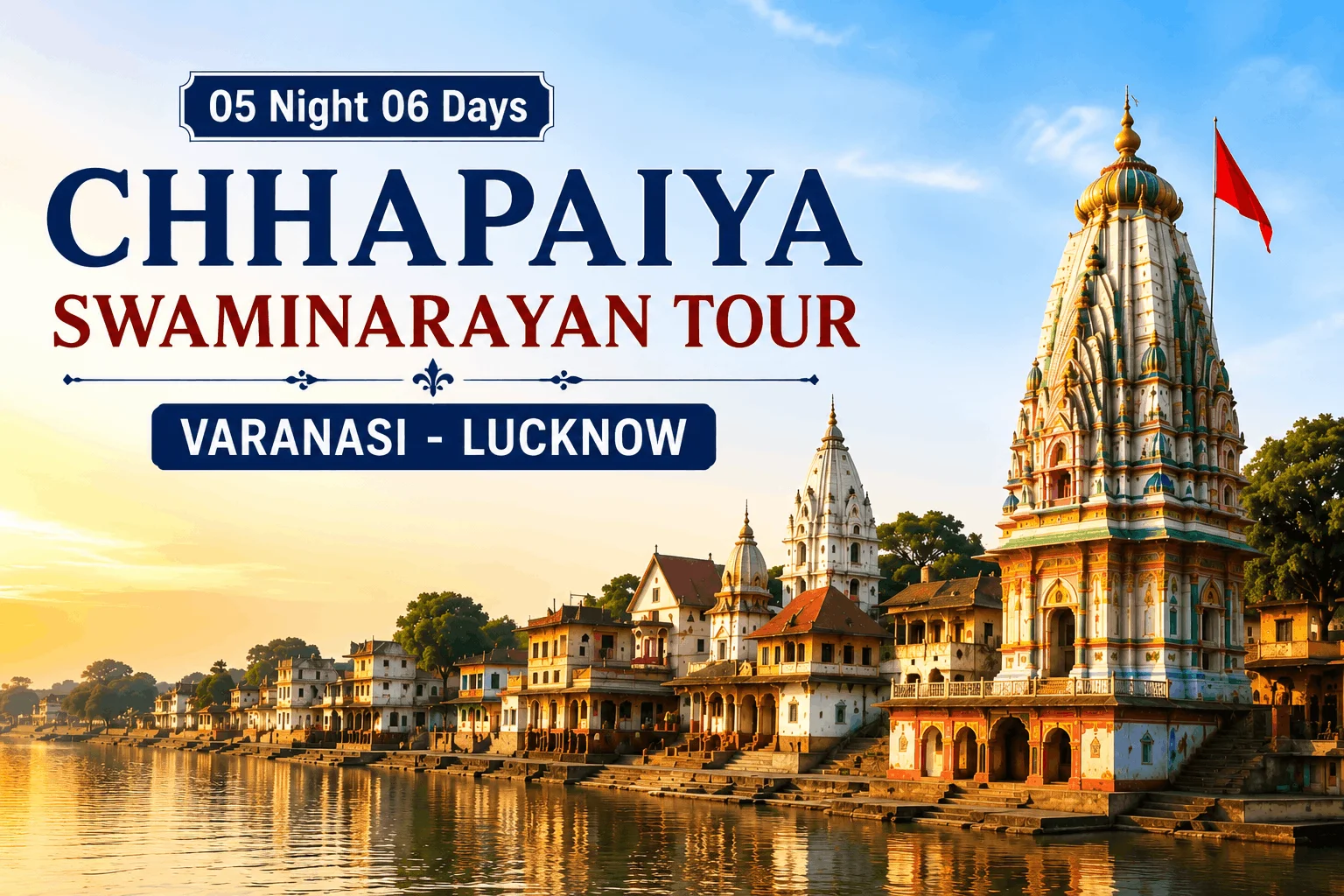 05 Night 06 Days Chhapaiya Swaminarayan Tour Varanasi-Lucknow