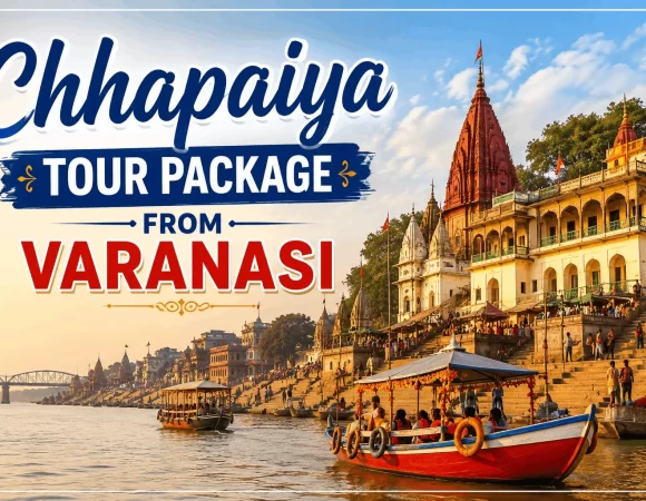 4 Nights 5 Days Chhapaiya Tour Package From Varanasi
