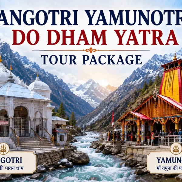 Gangotri Yamunotri Do Dham Yatra Tour Package