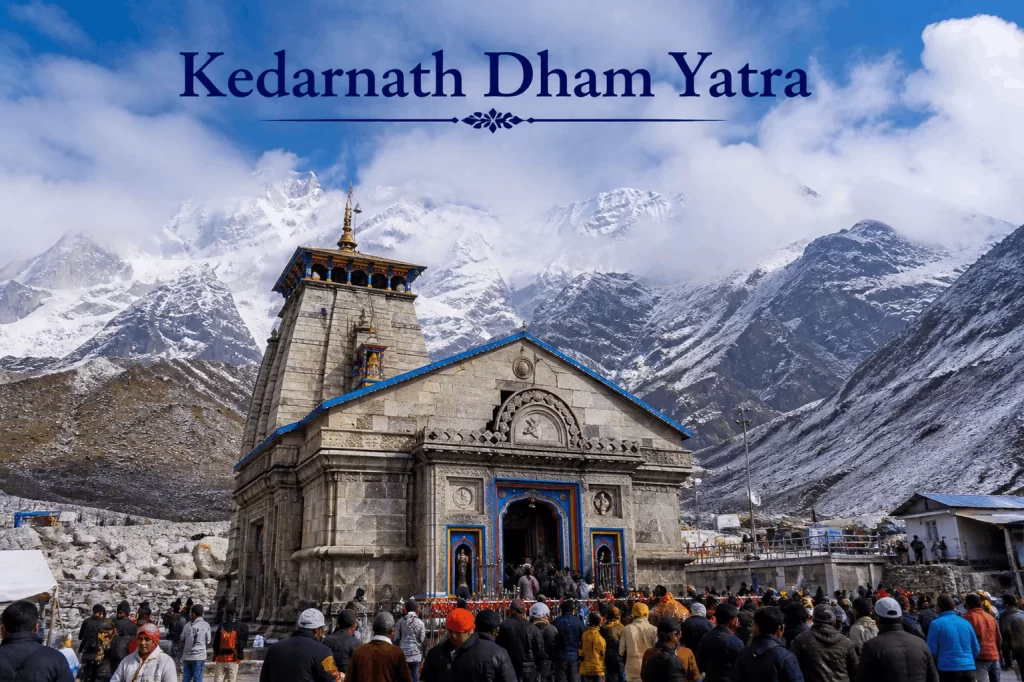 Kedarnath Dham Yatra: Complete Travel Guide for Pilgrims