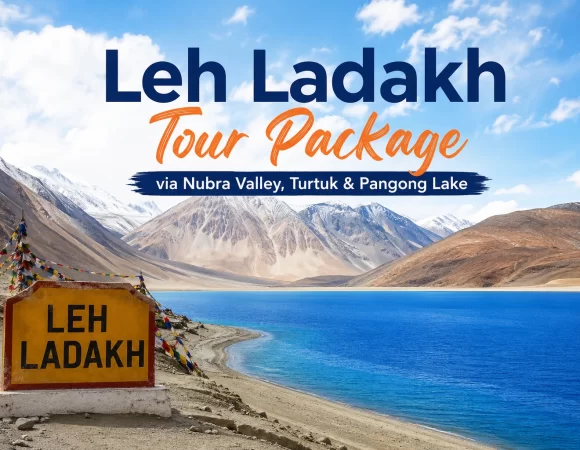 06 Night 07 Days Leh Ladakh Tour Package via Nubra Valley, Turtuk & Pangong Lake