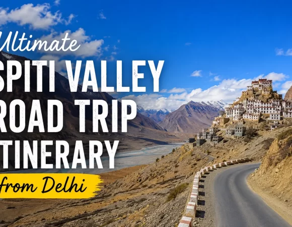09 Night 10 Days Ultimate Spiti Valley Road Trip Itinerary from Delhi via Jibhi, Chitkul & Chandratal
