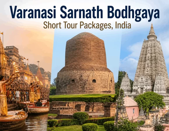 2 Nights 3 Days Varanasi, Sarnath & Bodhgaya Tour Packages