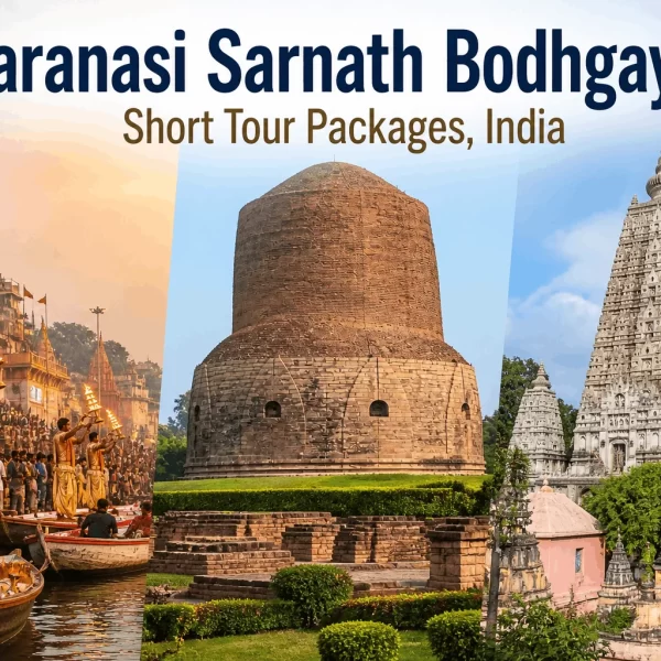 Varanasi, Sarnath & Bodhgaya Tour Packages
