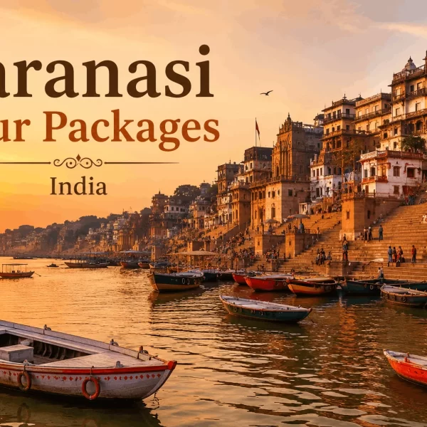 Varanasi Tour Packages, India