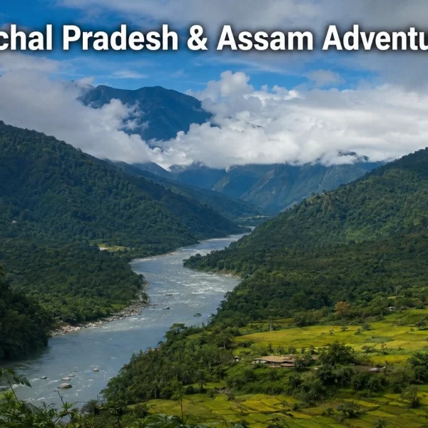 Arunachal Pradesh & Assam Adventure Tour