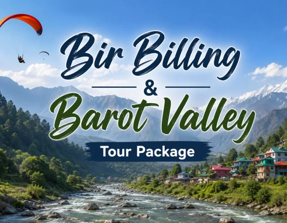 5 Days Bir Billing & Barot Valley Tour Package from Delhi