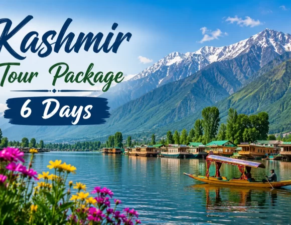6 Days Kashmir Tour Package – Srinagar, Gulmarg & Pahalgam