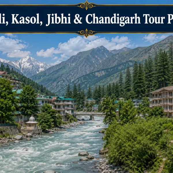 8 Days Manali, Kasol, Jibhi & Chandigarh Tour Package