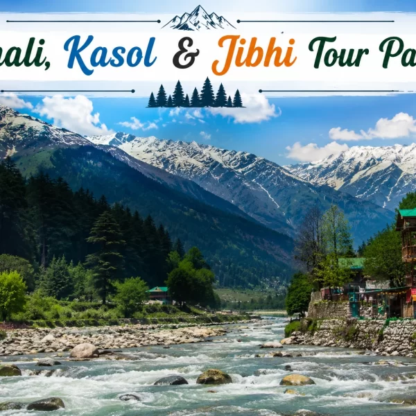 6 Days Manali, Kasol & Jibhi Tour Package from Delhi