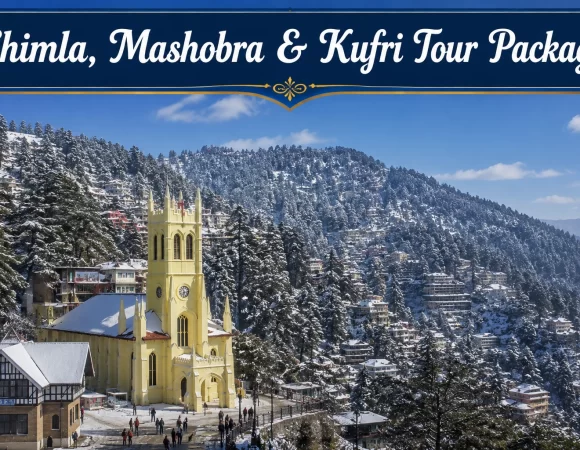 5 Days Shimla, Mashobra & Kufri Tour Package | Himachal Pradesh
