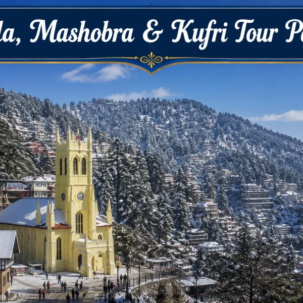 5 Days Shimla, Mashobra & Kufri Tour Package | Himachal Pradesh